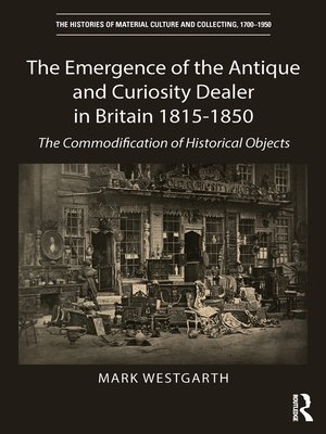 cover image of The Emergence of the Antique and Curiosity Dealer in Britain 1815-1850